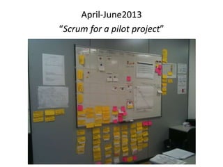 April-June2013
“Scrum for a pilot project”
 