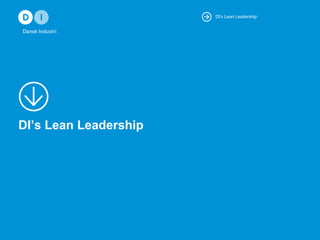 DI's Lean Leadership




DI’s Lean Leadership
 