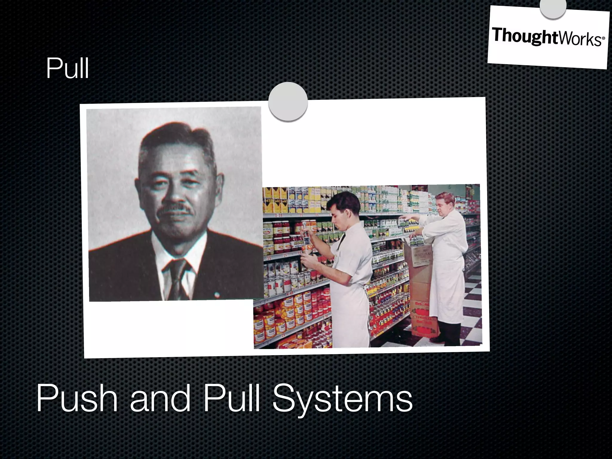 Pull




Push and Pull Systems
 