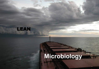 LEAN
Microbiology
 