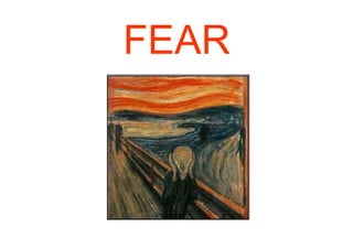 FEAR
 