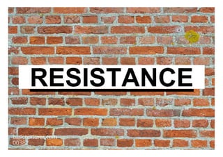 RESISTANCE
 