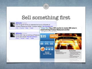 Sell something ﬁrst
 