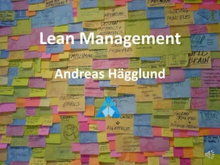 Lean Management
Andreas Hägglund
 