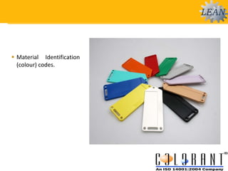  Material Identification
(colour) codes.
 