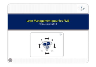 Lean Management pour les PME
10 décembre 2014

1

 