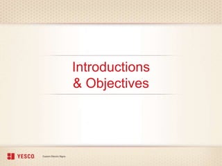 Introductions
& Objectives
 