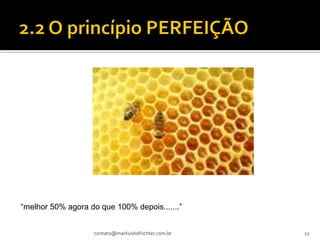 “melhor 50% agora do que 100% depois.......”


                   contato@markushofrichter.com.br   12
 