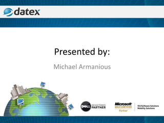 Presented by:
Michael Armanious

 