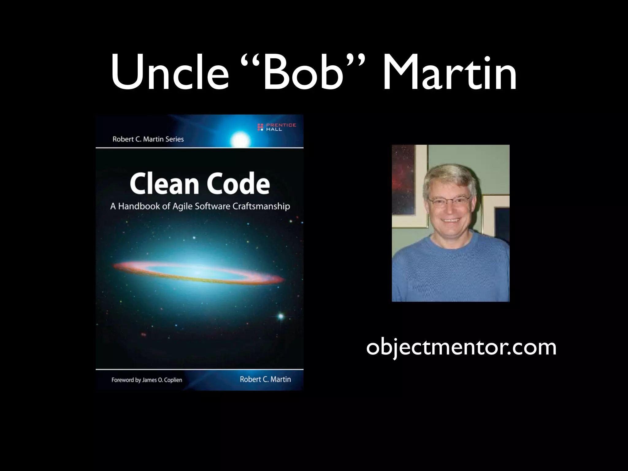 Uncle “Bob” Martin




           objectmentor.com
 