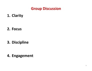 Group Discussion
1. Clarity


2. Focus


3. Discipline


4. Engagement

                                   14
 