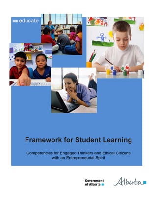 Framework for Student Learning
Competencies for Engaged Thinkers and Ethical Citizens
            with an Entrepreneurial Spirit
 