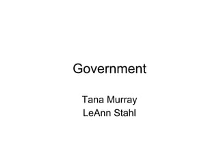 Government Tana Murray LeAnn Stahl 