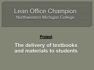 Project

The delivery of textbooks
and materials to students
 