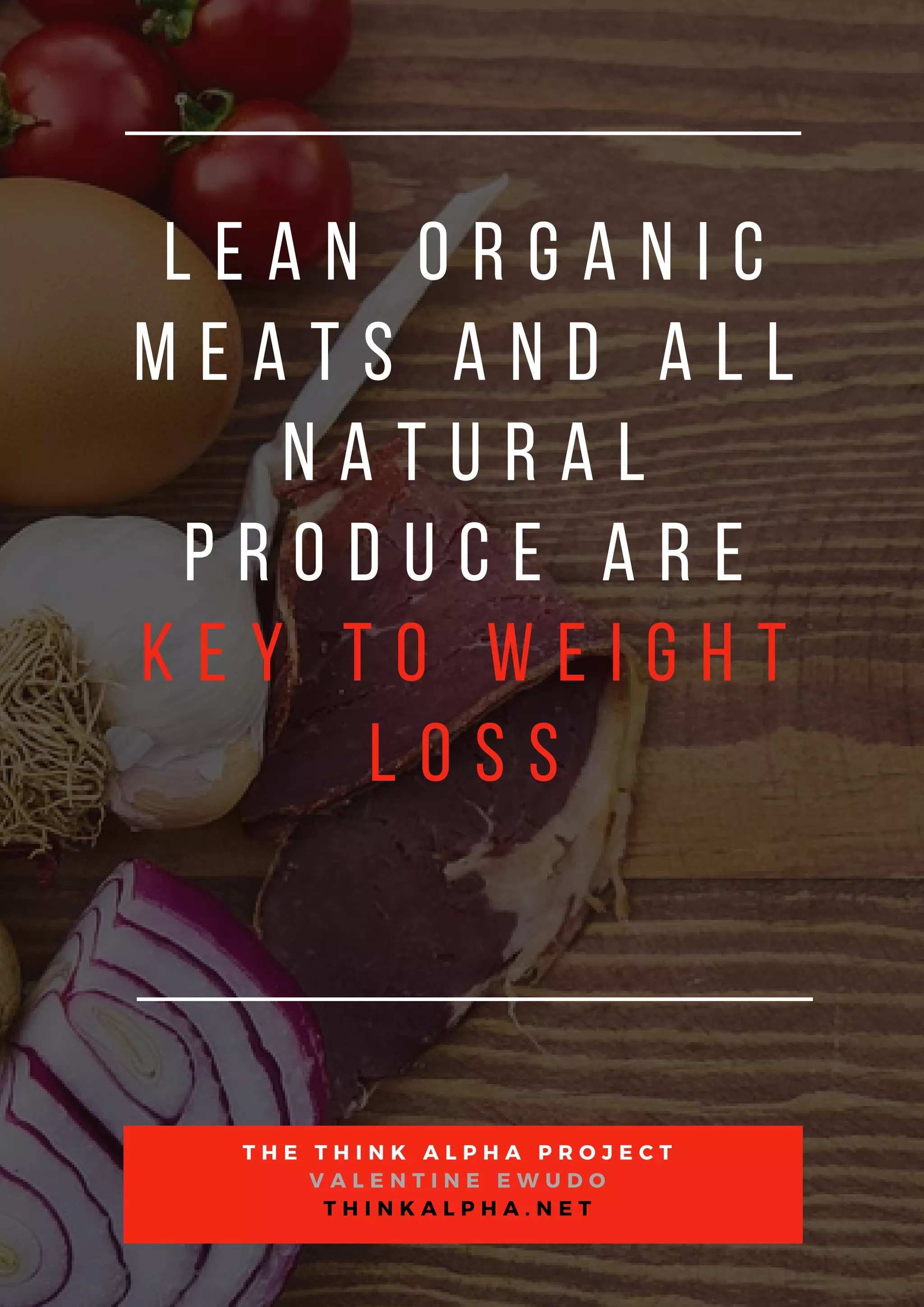 Lean Organic Meats And All Natural Produce Are Key To Weight Loss | PDF