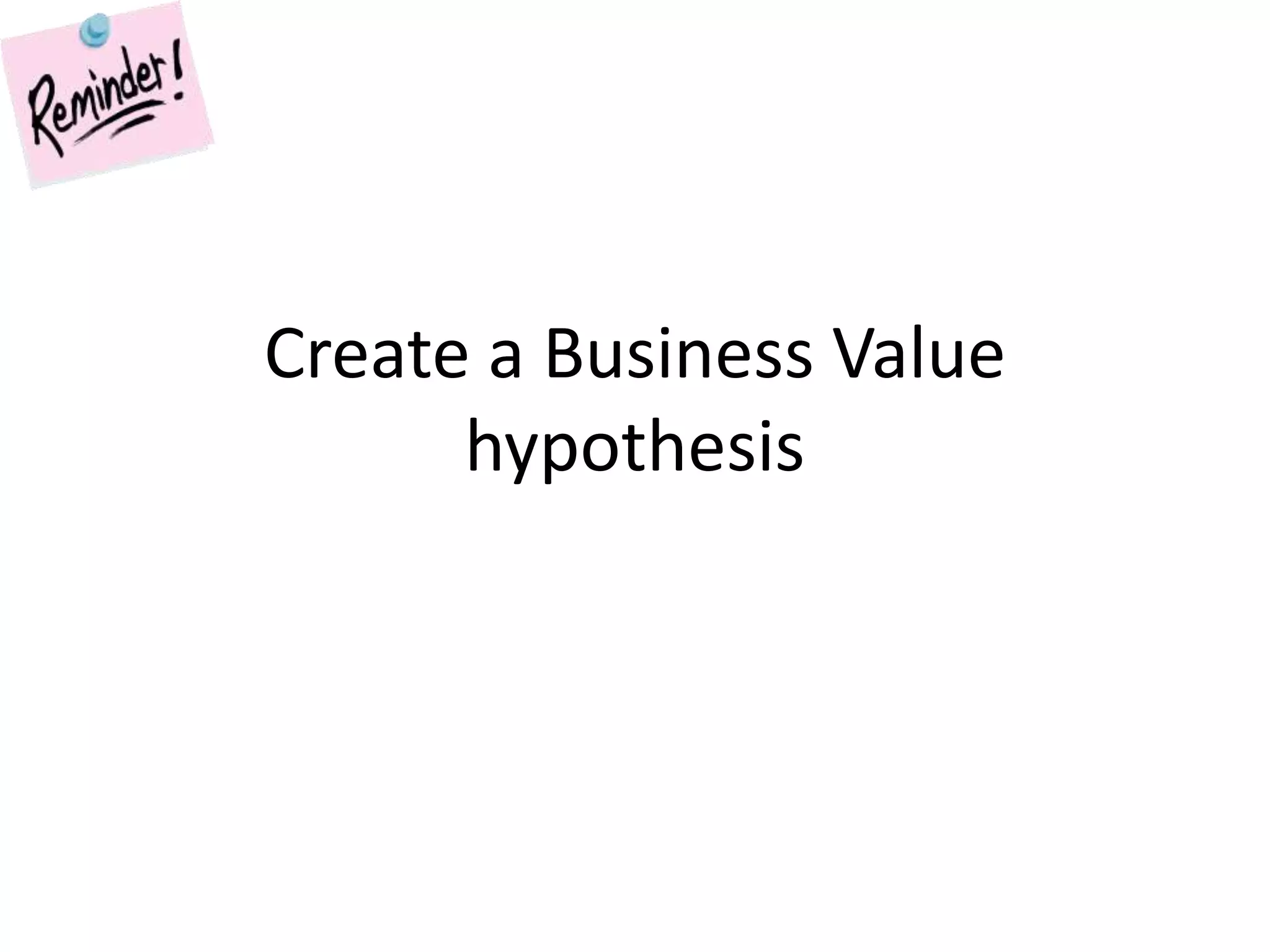 Create a Business Value hypothesis