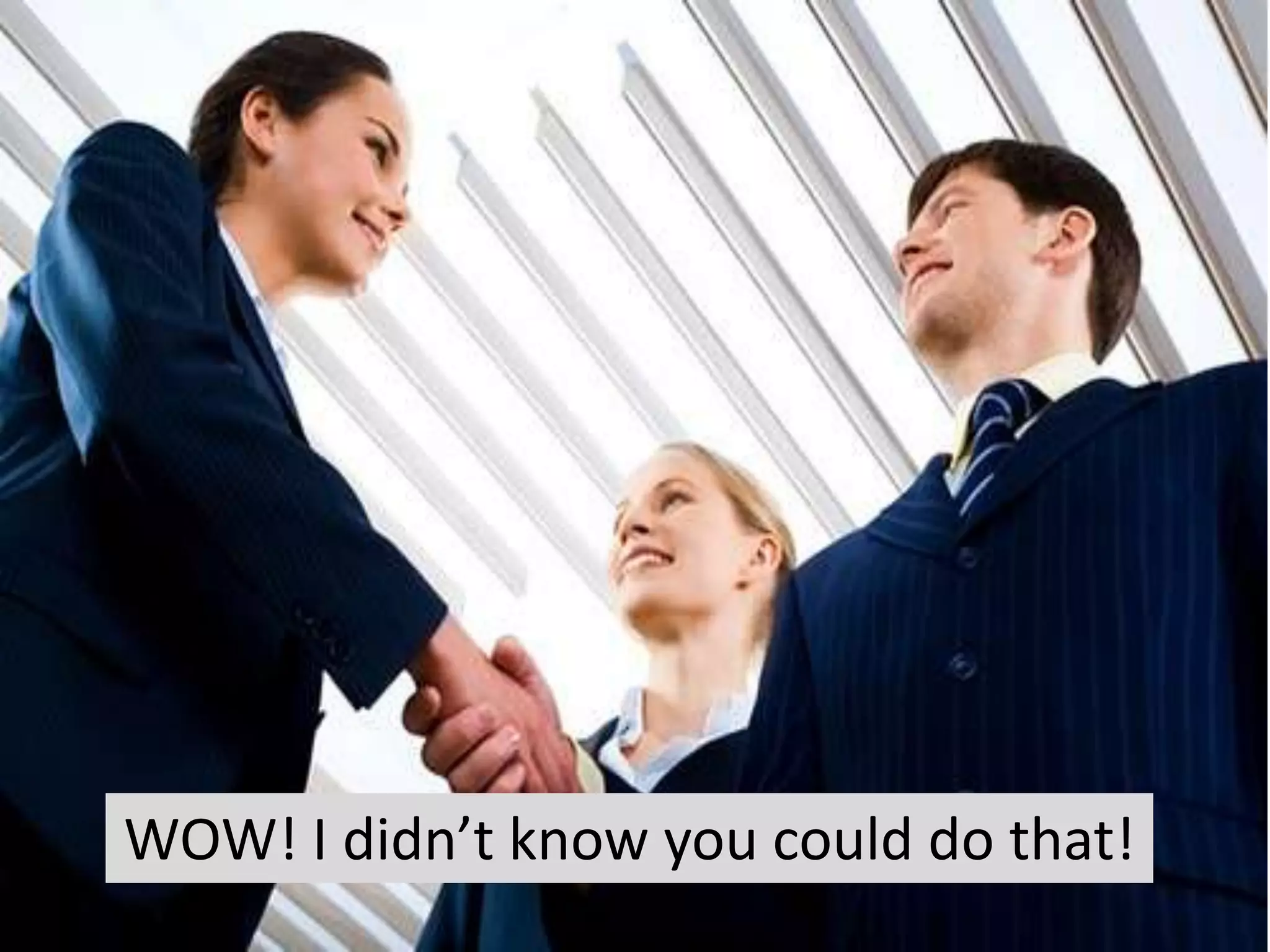 WOW! I didn’t know you could do that!