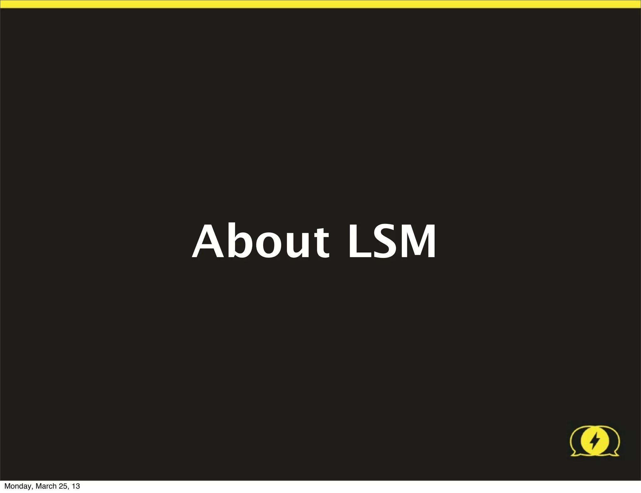 About LSM




Monday, March 25, 13
 