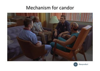 Mechanism%for%candor%
 