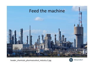 Feed%the%machine%
header_chemicals_pharmaceuIcal_industrye2.jpg%
 