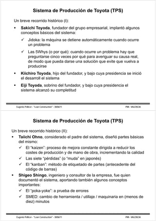 Sistema de Producción de Toyota (TPS)

 Un breve recorrido histórico (I):
      Sakichi Toyoda, fundador del grupo empresa...