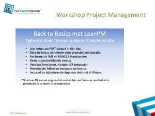 Workshop Project Management




                 www.thepmocompany.com
2013 #leanpm                             1
 