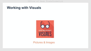 Working with Visuals
Pictures & Images
 