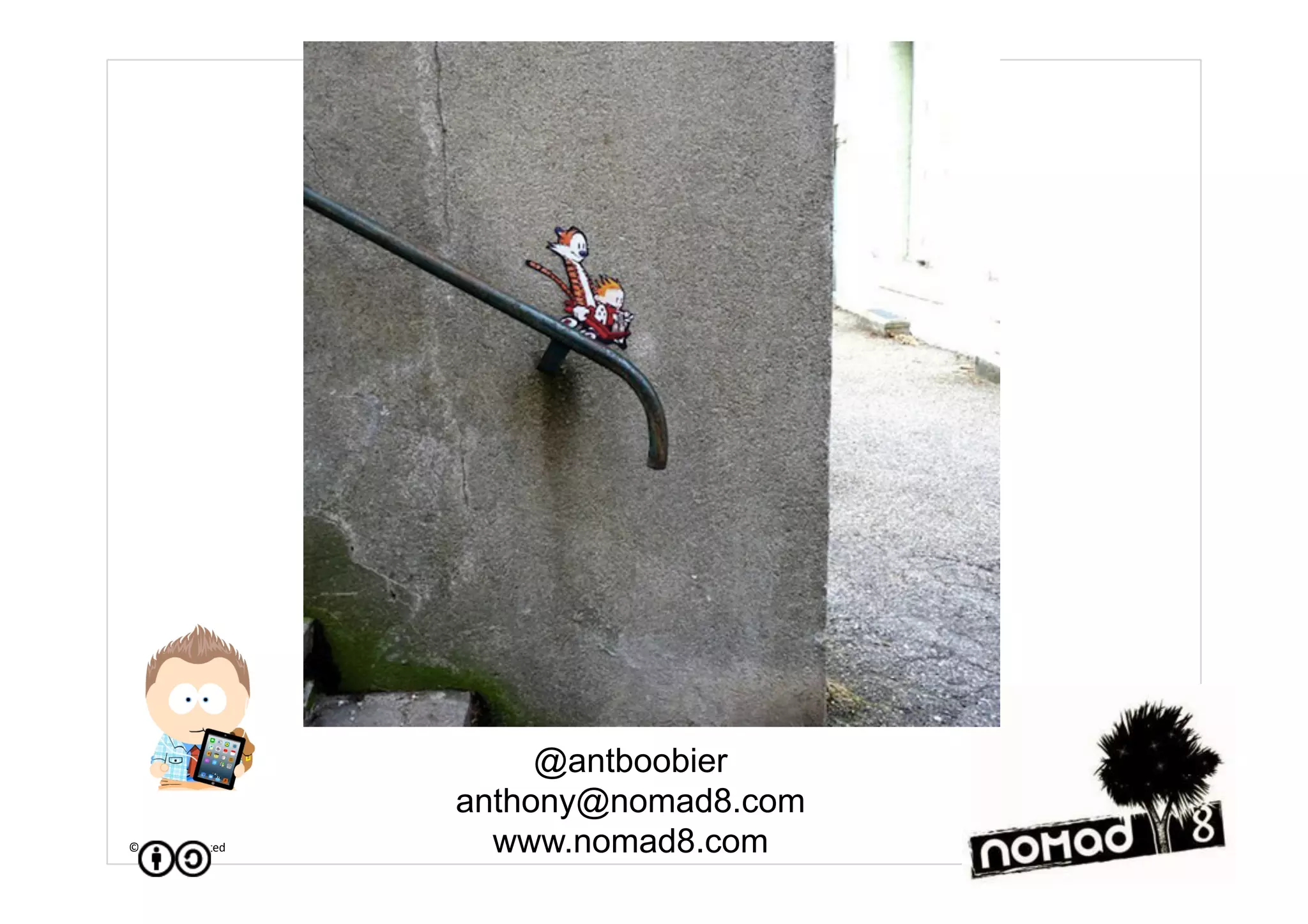 @antboobier
                              anthony@nomad8.com
©	
  Equinox	
  Limited	
       www.nomad8.com
 