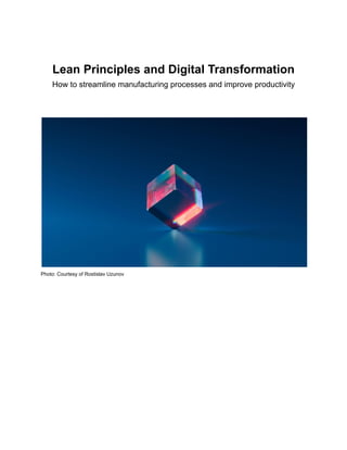 Lean Principles and Digital Transformation
How to streamline manufacturing processes and improve productivity
Photo: Courtesy of Rostislav Uzunov
 