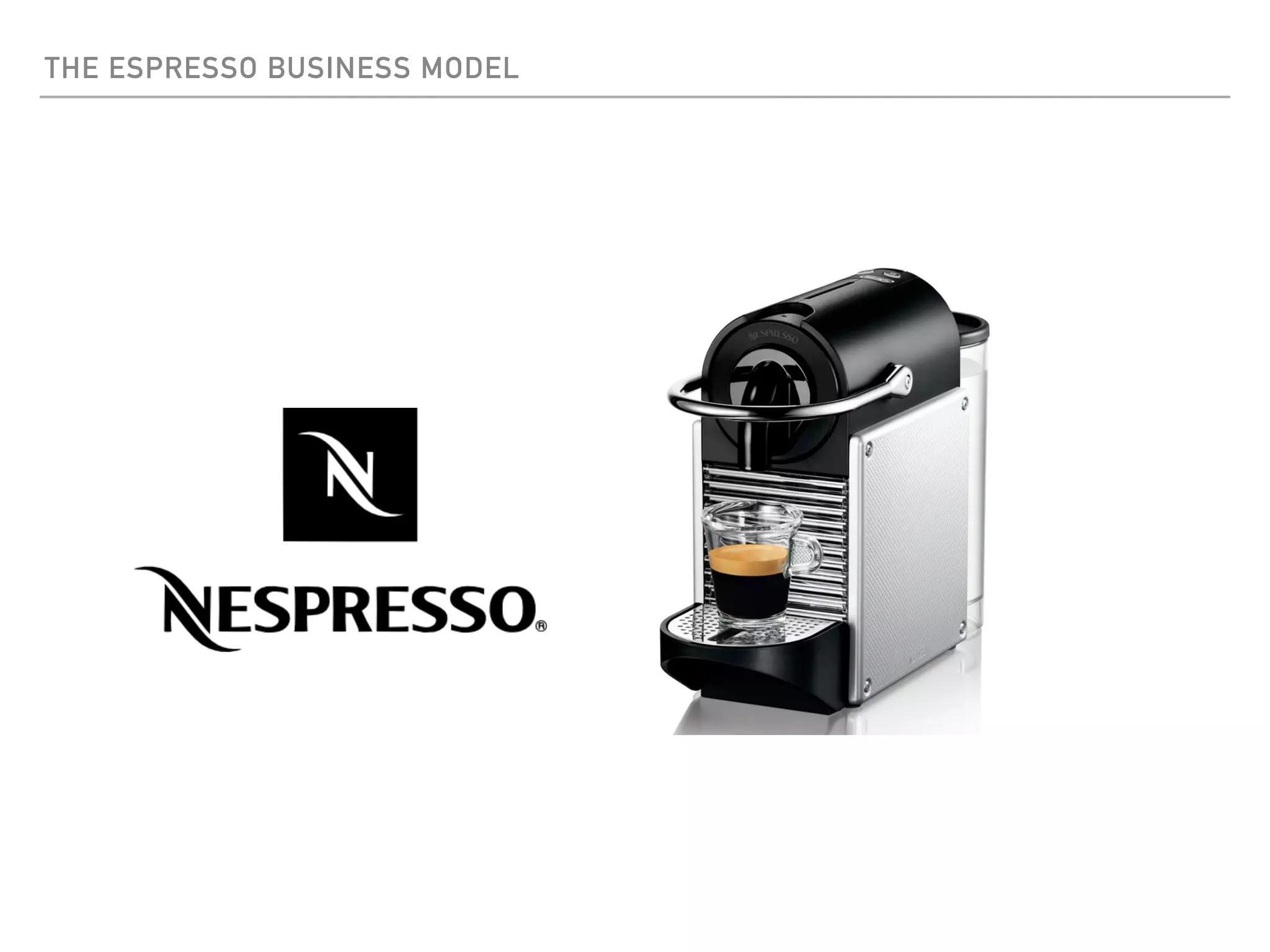 THE ESPRESSO BUSINESS MODEL
 