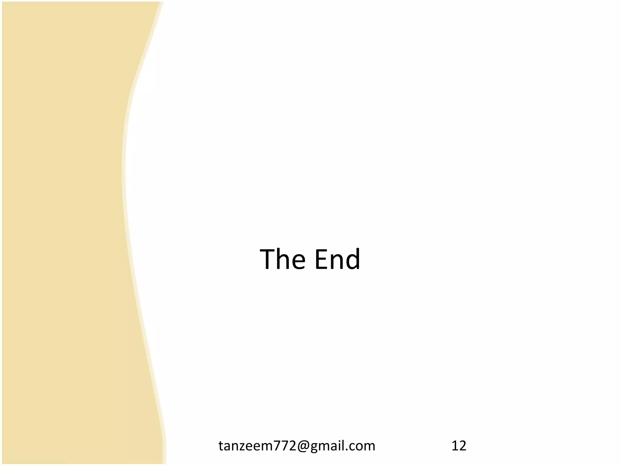 tanzeem772@gmail.com 12
The End
 