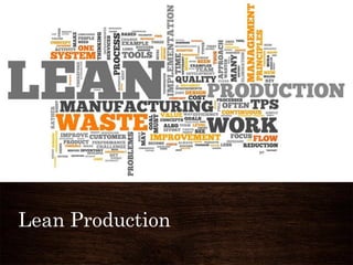 Lean Production
 