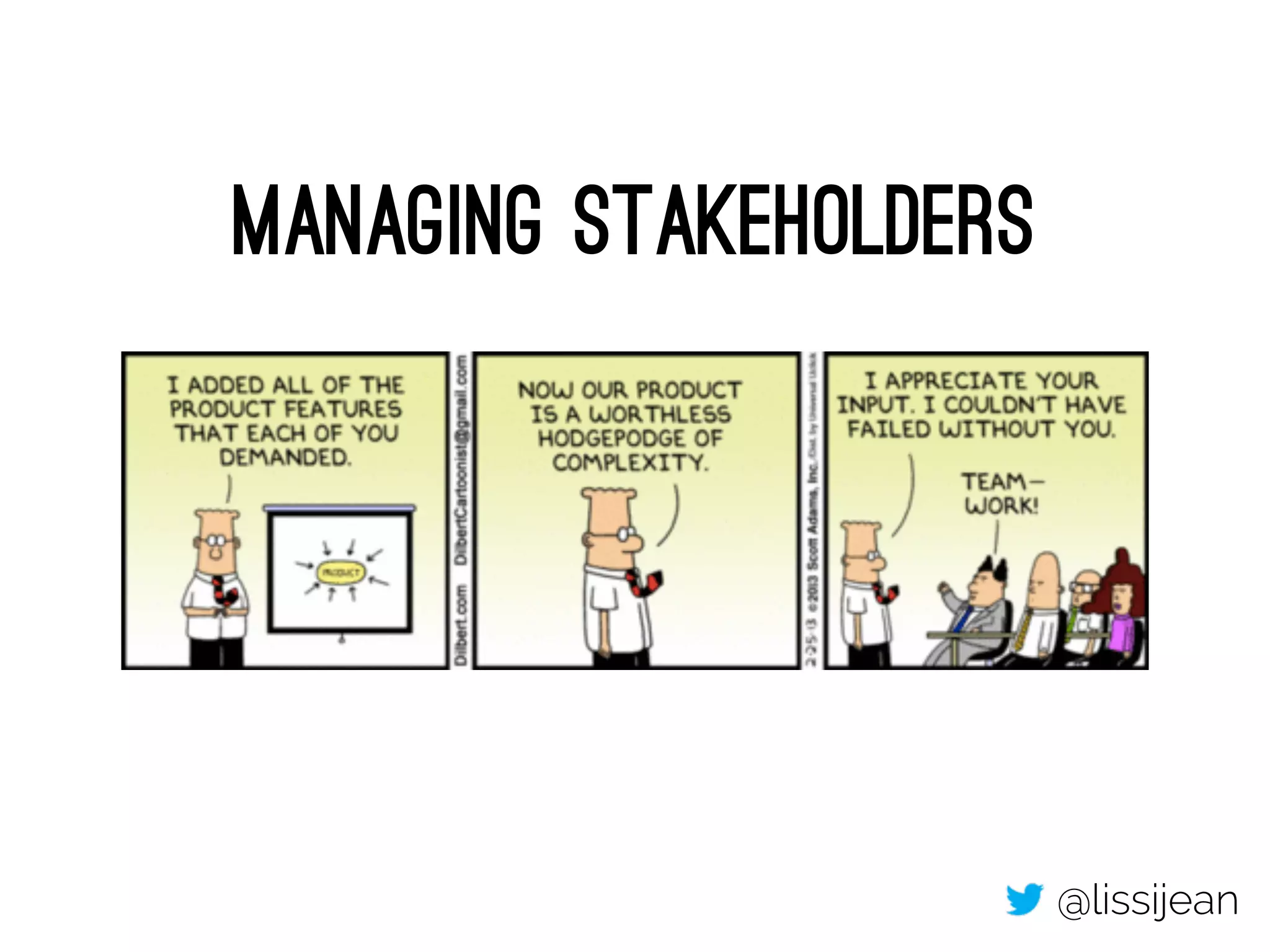 Managing Stakeholders 
@lissijean 
 