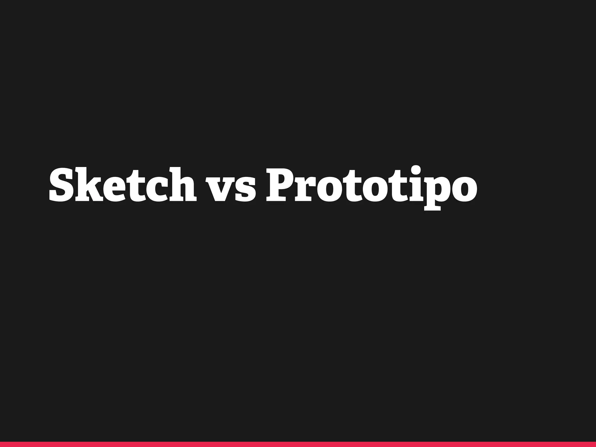 Sketch vs Prototipo
 