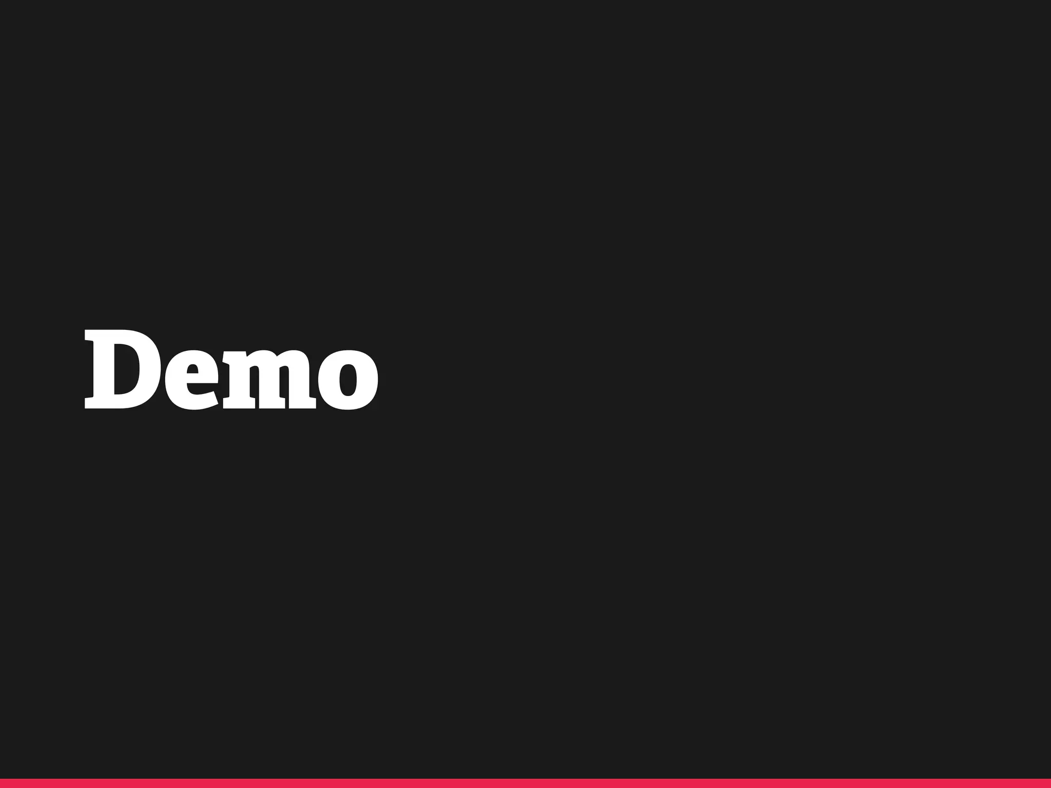 Demo
 