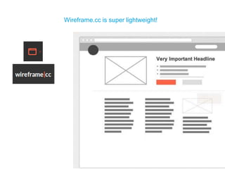 Wireframe.cc is super lightweight!

 