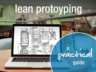 Lean Prototyping

- A practical guide

 