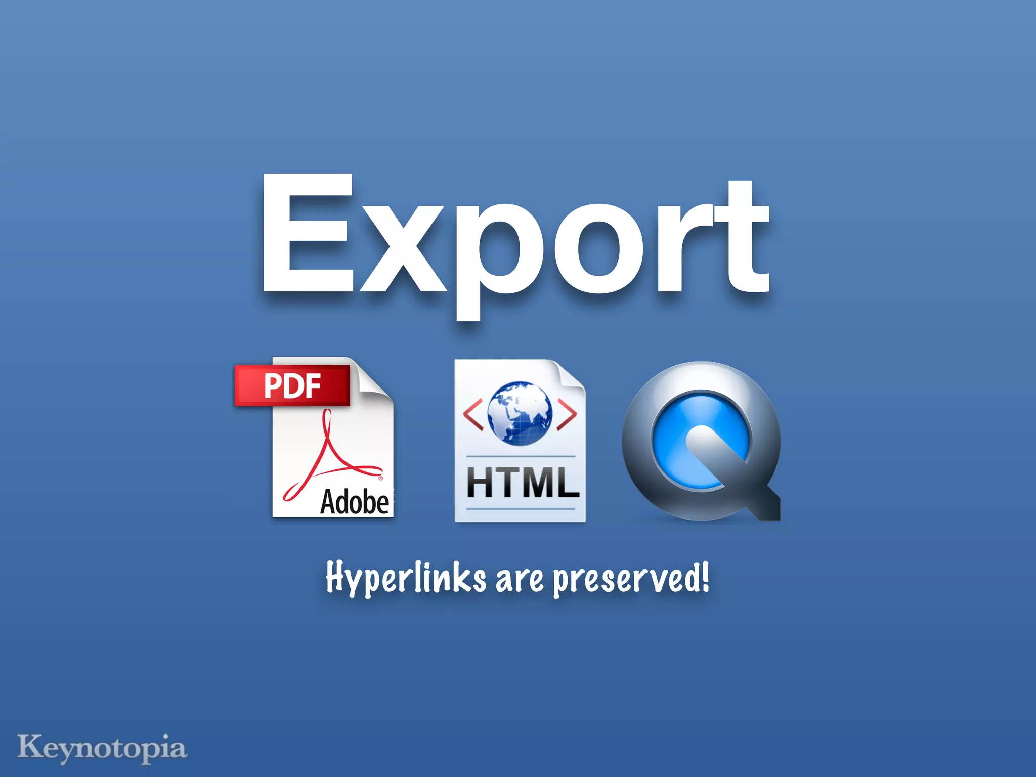 Export
Hyperlinks are preser ved!
 