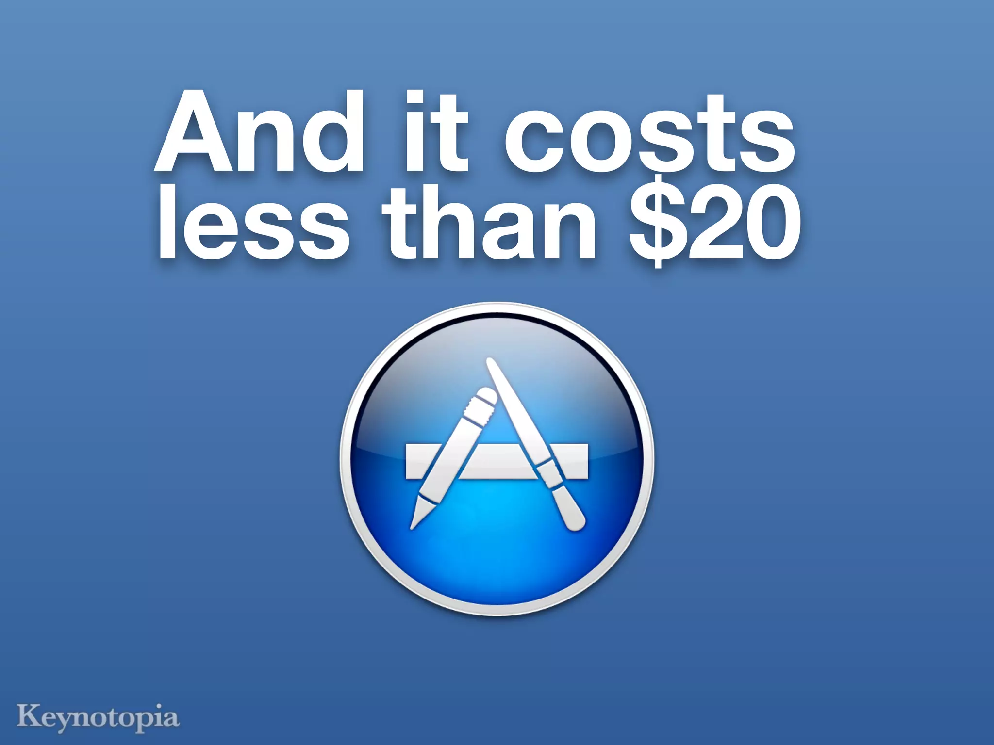 And it costs
less than $20
 