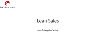 Lean Sales
Lean Enterprise Series
 