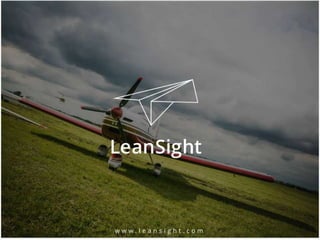 w w w . l e a n s i g h t . c o m 
