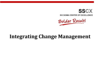 Integrating Change Management
 