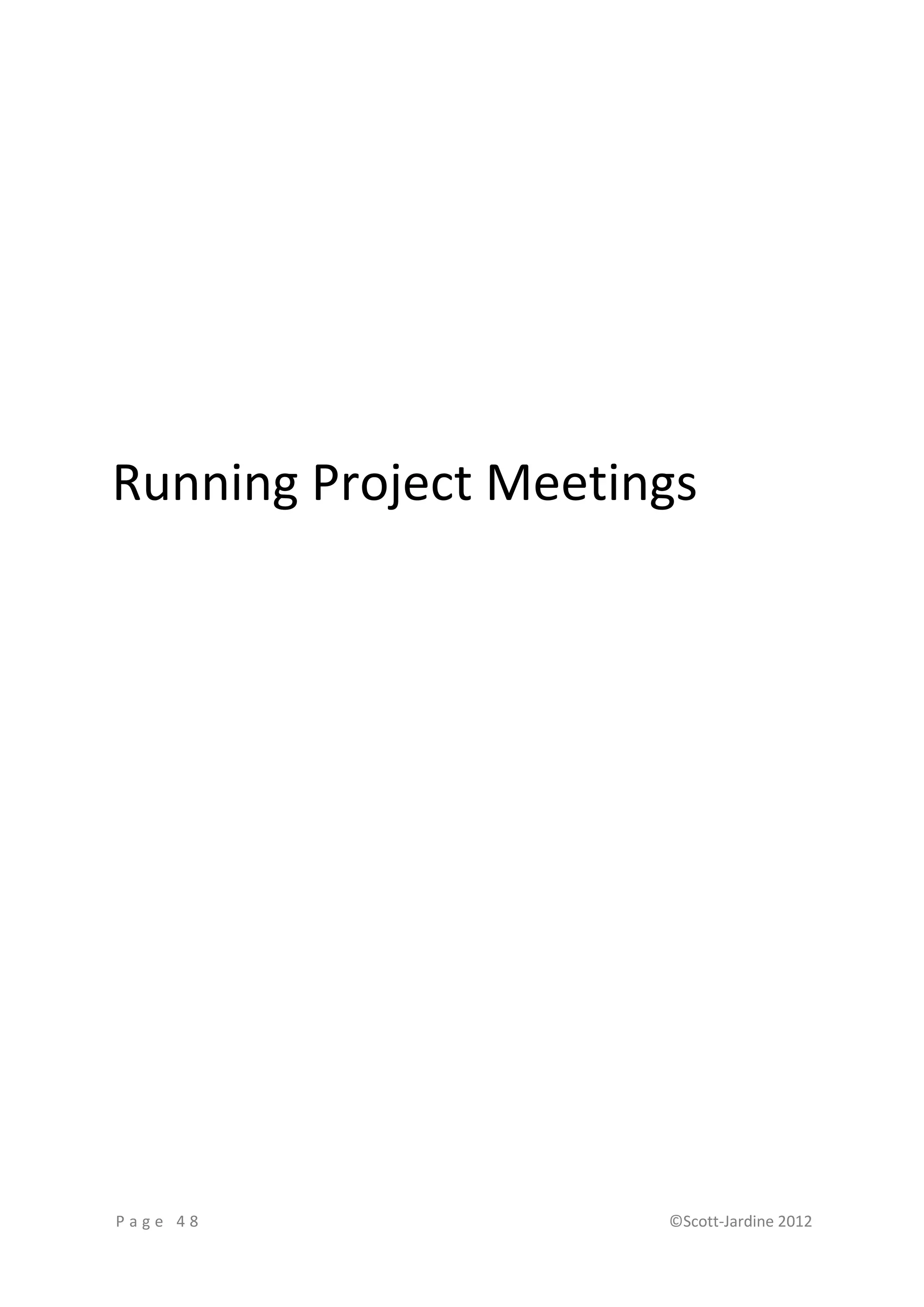 Running Project Meetings




Page 48               ©Scott-Jardine 2012
 