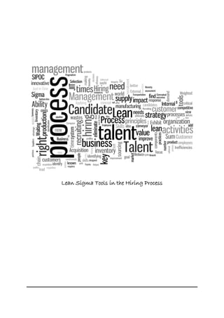 Lean Sigma Tools in the Hiring Process

 