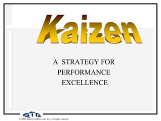 Kaizen A  STRATEGY FOR PERFORMANCE  EXCELLENCE 