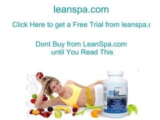 leanspa.com Click Here to get a Free Trial from leanspa.com Dont  Buy from  LeanSpa.com  until You Read This 