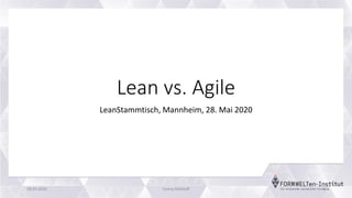 Lean vs. Agile
LeanStammtisch, Mannheim, 28. Mai 2020
28.05.2020 Conny Dethloff 1
 