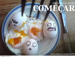 decida por onde

                          começar



                            http://wallbase.cc/wallpaper/56985
Thursday, June 16, 2011
 