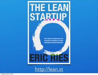 http://lean.st
Thursday, June 16, 2011
 