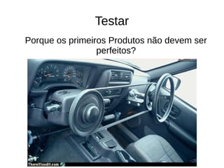 Visão
Criar um negócio próspero capaz de mudar o
mundo
 